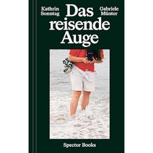 Kathrin Sonntag  Gabriele Munter : Das reisdende A...