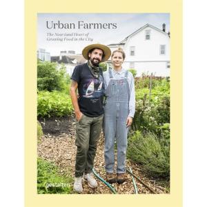 Urban Farmers: The Now (and How) of Growing Food i...