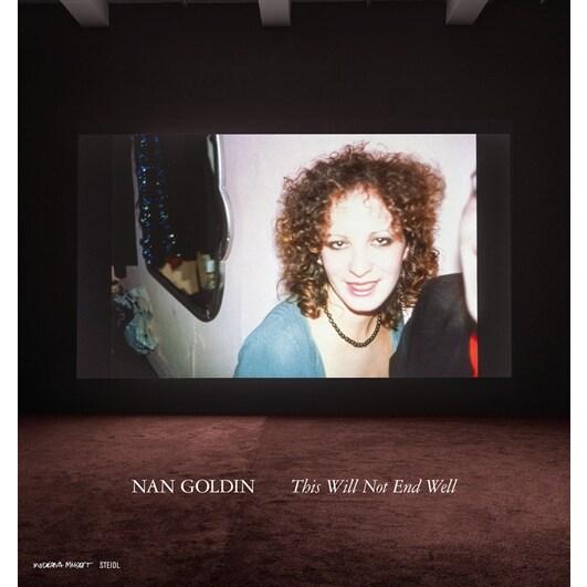 Nan Goldin: This Will Not End Well (Hardcover)