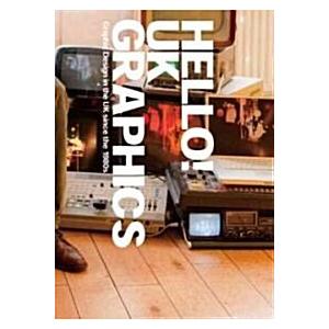 Hello! UK Graphics: Graphic Design in the UK Since...