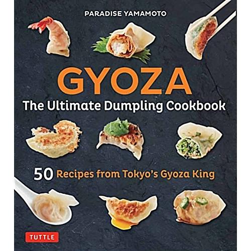 Gyoza: The Ultimate Dumpling Cookbook: 50 Recipes ...