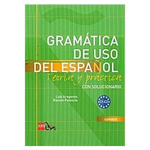 Gramatica De USO Del Espanol - Teoria Y Practica: ...