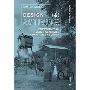 Design (&amp;) Activism: Perspectives on Design as Act...