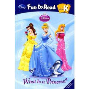 Disney Fun to Read K-06: What Is a Princess? (Disn...