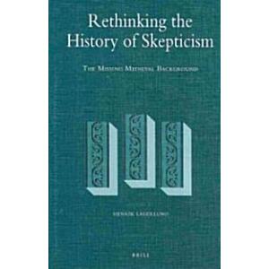 Rethinking the History of Skepticism: The Missing ...