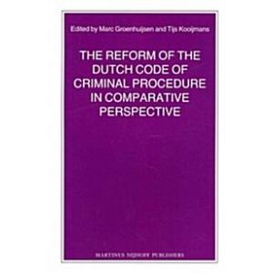 The Reform of the Dutch Code of Criminal Procedure...