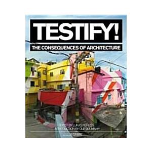 Testify! the Consequences of Architecture (Paperba...
