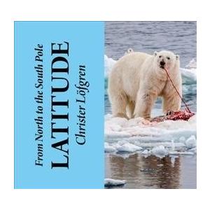 From the North to the South Pole - Latitude (Hardc...