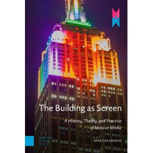The Building as Screen: A History Theory and Pract...