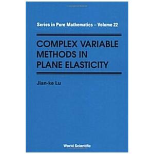 Complex Variable Methods in Plane Elasticity (Hard...
