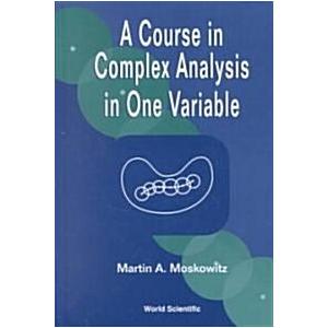 A Course in Complex Analysis in One Variable (Hard...