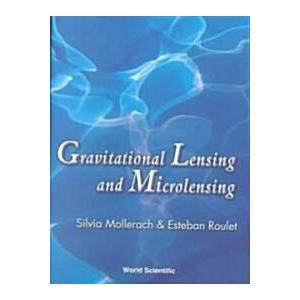 Gravitational Lensing and Microlensing (Hardcover)