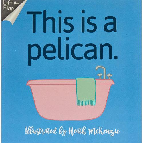 No Way! This is a Pelican (Board Book)