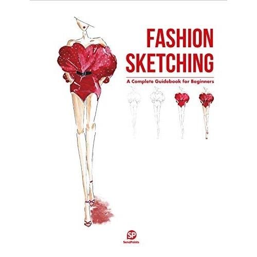 Fashion Sketching: A Complete Guidebook for Beginn...