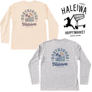 ハレイワハッピーマーケット ハレイワ ロングTシャツ 「NORTH SHORE」【HALEIWA HAPPY MARKET ユニセックス メンズ レディース ゆったり  サーフ  ハワイ 】｜makai