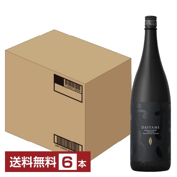 濱田酒造 だいやめ DAIYAME 25度 瓶 1800ml 1.8L×6本 1ケース 芋焼酎 鹿児...