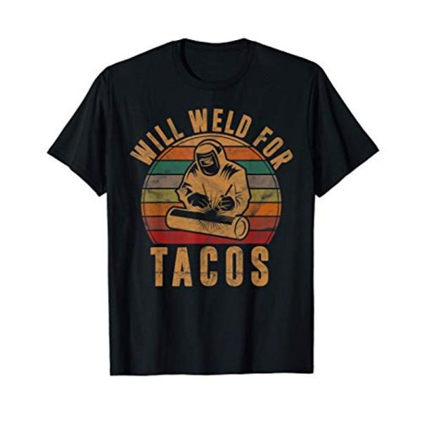 メンズ Will Weld for Tacos Welder ギフト 面白い溶接コスチューム 溶接 ...