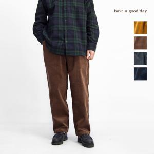 【セール価格】ハブアグッドデイ have a good day コーデュロイ イージーパンツ 日本製 メンズ｜marcarrows