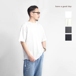 ハブアグッドデイ have a good day ルーズ 5分袖Tシャツ 日本製 メンズ｜marcarrows