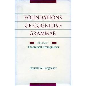 Foundations of Cognitive Grammar: Volume I: Theoretical Prerequisites｜marutaka-shouten