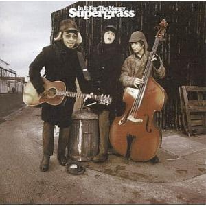 スーパーグラス SUPERGRASS IN IT FOR THE MONEY