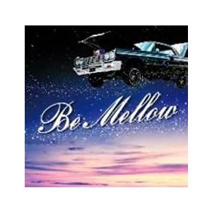 Be Mellow レンタル落ち 中古 CD ケース無::｜mediaroad1290