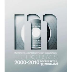 ts::Manhattan Records THE EXCLUSIVES decade hits 2000-2010 - mixed by DJ SOULJAH レンタル落ち 中古 CD ケース無::