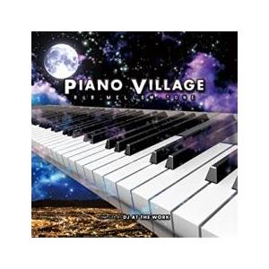 PIANO VILLAGE R＆B MELLOW TONE compiled by DJ AT TH...