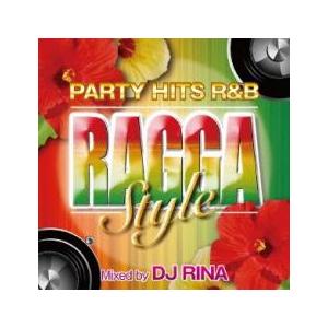 PARTY HITS R＆B RAGGA STYLE Mixed by DJ RINA レンタル落ち...