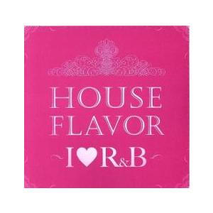 HOUSE FLAVOR I LOVE R ＆ B レンタル落ち 中古 CD ケース無::