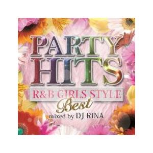 PARTY HITS R＆B GIRLS STYLE BEST Mixed by DJ RINA レ...