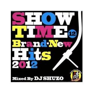 SHOW TIME 12 Brand-New Hits 2012 Mixed By DJ SHUZO...