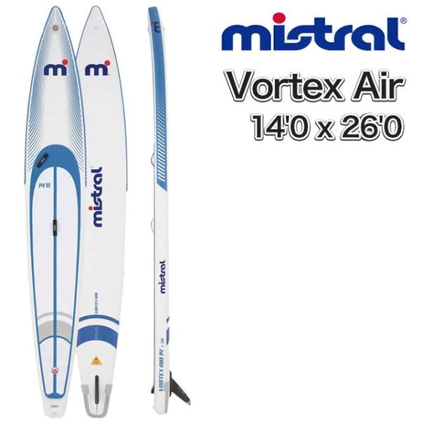 MISTRAL ミストラル SUP Vortex Air 14’0 x 26.0" ボーテックス エ...