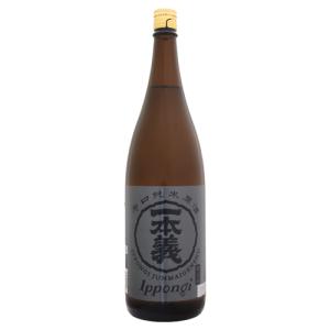 予約期間10/5〜11/1 出荷11/2〜| 一本義 辛口純米原酒 1800ml いっぽんぎ 一本義久保本店