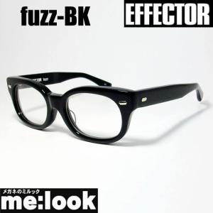 EFFECTOR エフェクター クラシック 眼鏡 メガネ フレーム ファズ　fuzz-BK 度付可 ...