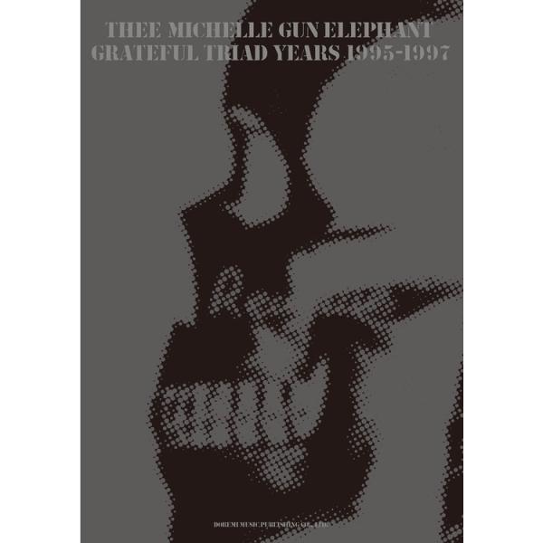 楽譜 THEE MICHELLE GUN ELEPHANT/GRATEFUL TRIAD YEARS...