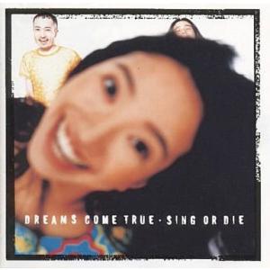 【中古】SING OR DIE  /  DREAMS COME TRUE（帯あり）