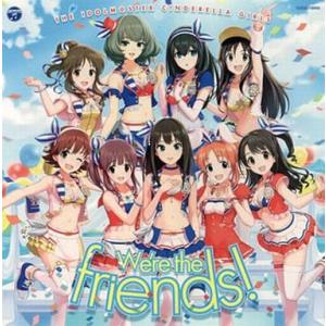 【中古】We’re the friends! -THE IDOLM＠STER CINDERELLA ...