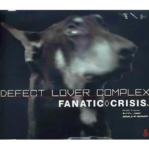 【中古】DEFECT LOVER COMPLEX  /  FANATIC◇CRISIS （帯あり）