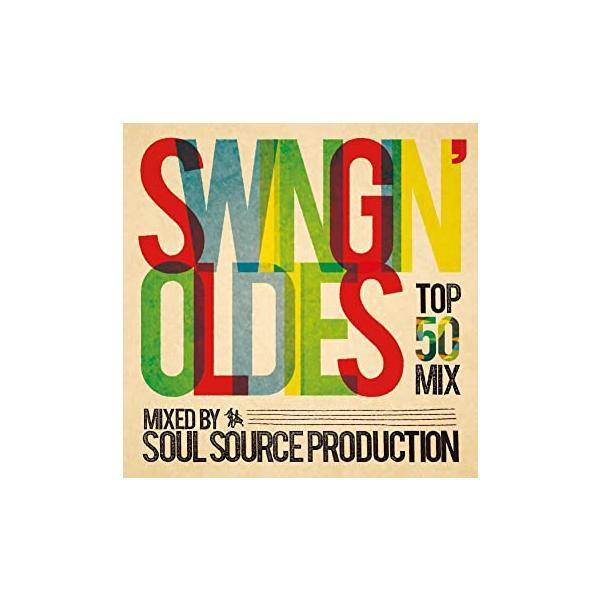 【中古】SWINGIN’ OLDIES MIXED BY SOUL SOURCE PRODUCTIO...