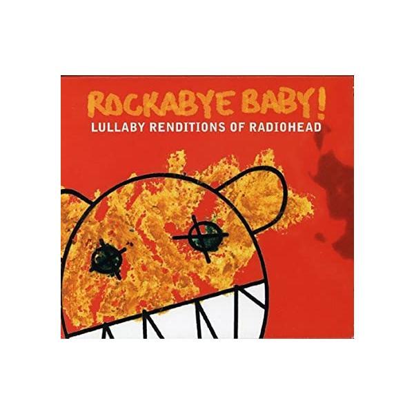 【中古】Lullaby Renditions of Radiohead / Rockabye Bab...