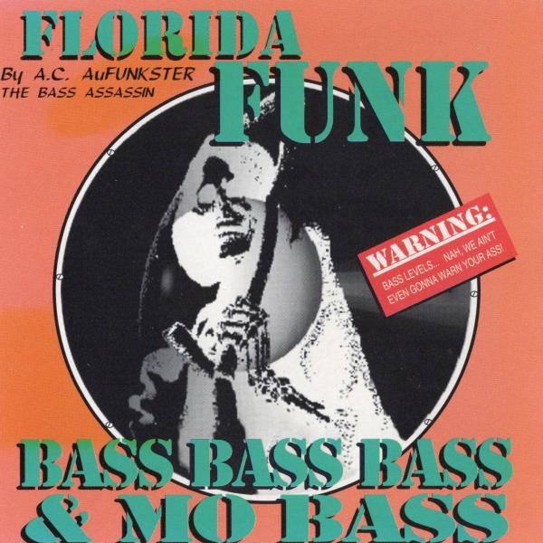 【中古】Florida Funk BASS BASS BASS &amp; MO BASS / A.C. A...