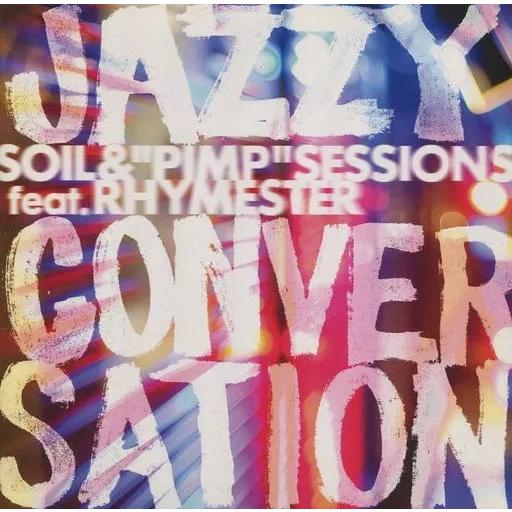 【中古】ジャズィ・カンヴァセイション / SOIL ＆ PIMP SESSIONS feat. RH...