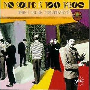 【中古】No Sound Is Too Taboo / UNITED FUTURE ORGANIZATION（帯無し）