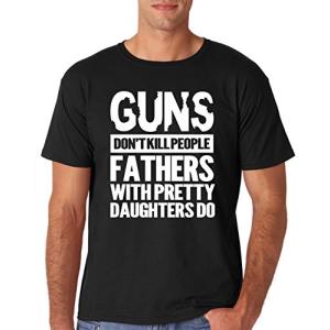 AW Fashions Guns Don't Kill People Dad's with Pretty Daughters Do メン 平行輸入｜metamarketh