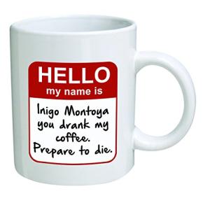Funny Mug - My name is Inigo Montoya. You drank my coffee. Prepare t 平行輸入｜metamarketh
