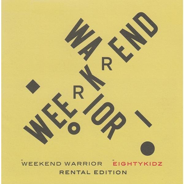 WEEKEND WARRIOR RENTAL EDITION / 80KIDZ 中古・レンタル落ちC...