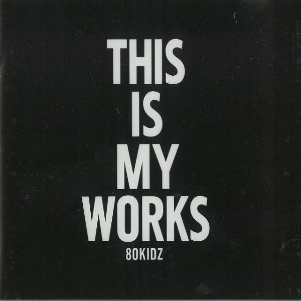 THIS IS MY WORKS / 80kidz 中古・レンタル落ちCD アルバム