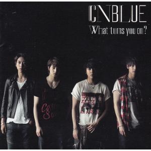 What turns you on ? / CNBLUE 中古・レンタル落ちCD アルバム