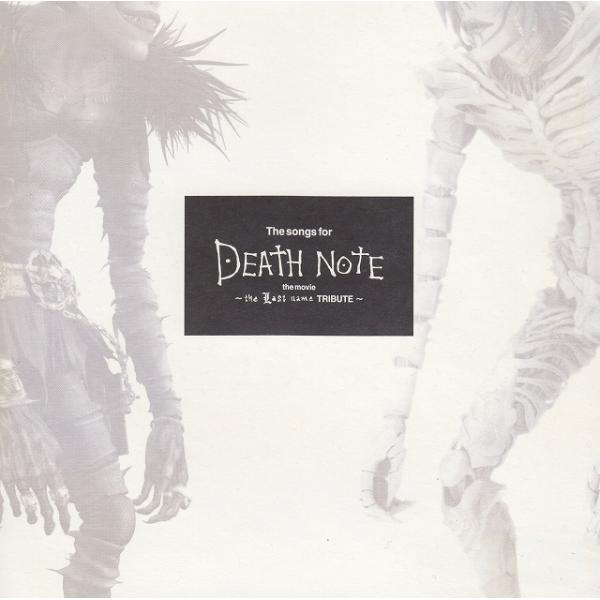 The songs for DEATH NOTE the movie ~ the Last name...